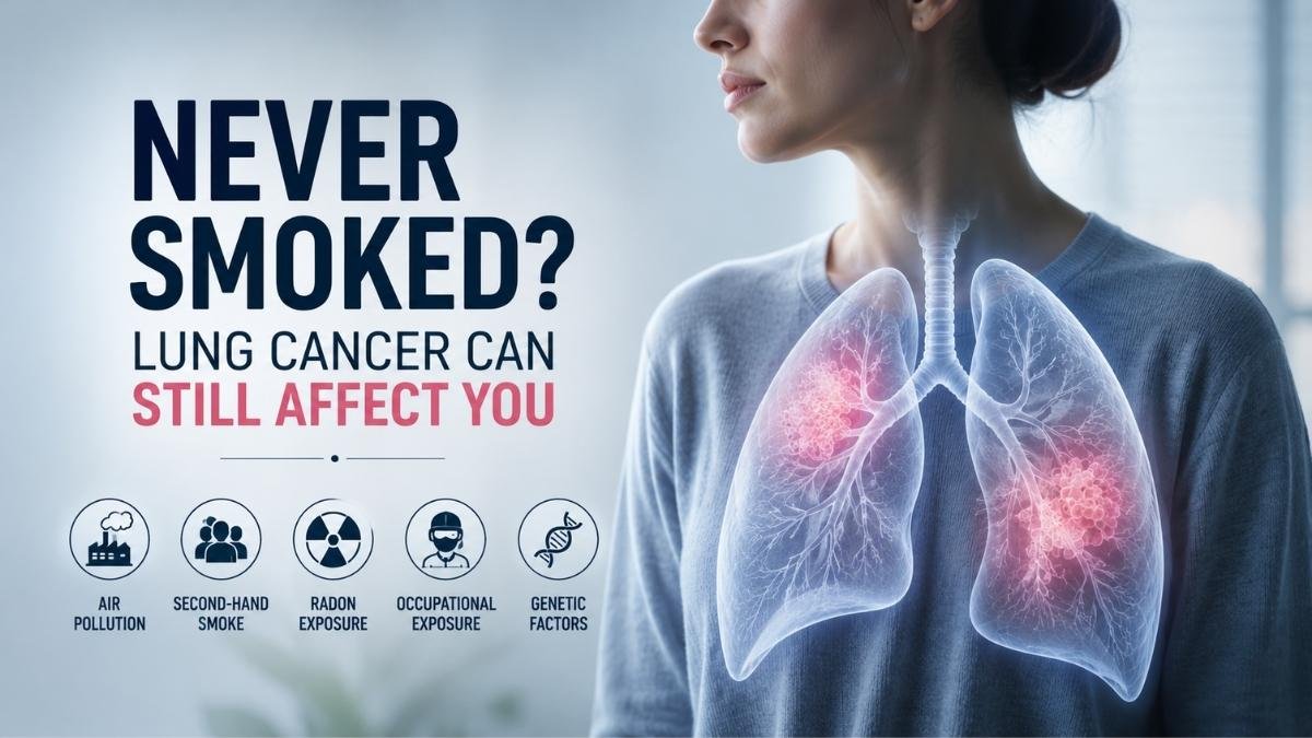 Never Smoked? You Could Still Face This Lung Cancer Risk, Doctor Warns
