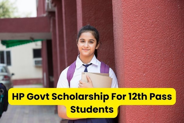 HP Govt Scholarship For 12th Pass Students